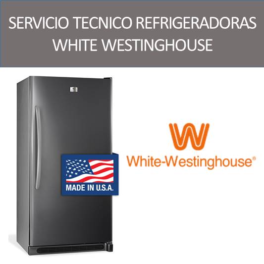 Servicio Técnico de Refrigeradoras White Westinghouse